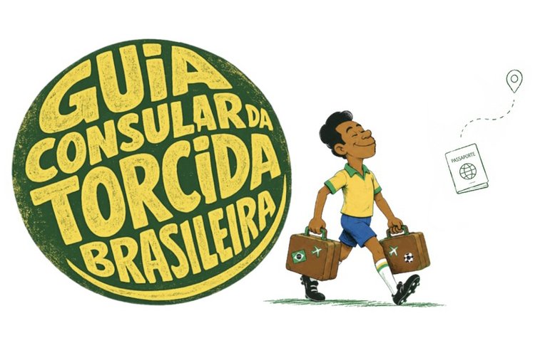 Itamaraty publica guia consular para brasileiros na Copa do Mundo 2026