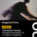 Oficina gratuita une fotografia e inteligência artificial para criar narrativas visuais