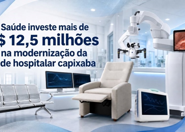 Governo do Espírito Santo investe 12,5 milhões na modernização de hospitais públicos