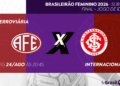 Ferroviária e Internacional iniciam disputa pelo título do Brasileirão Feminino Sub-17